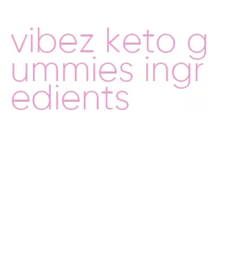 vibez keto gummies ingredients