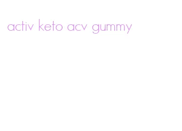 activ keto acv gummy