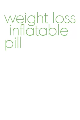 weight loss inflatable pill