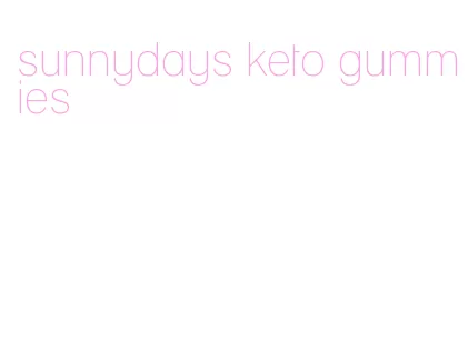 sunnydays keto gummies