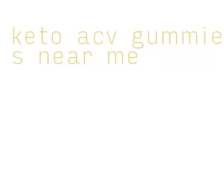 keto acv gummies near me