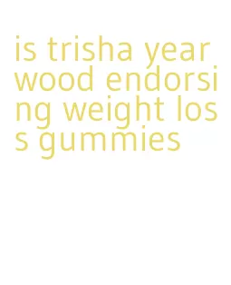 is trisha yearwood endorsing weight loss gummies