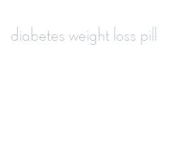 diabetes weight loss pill
