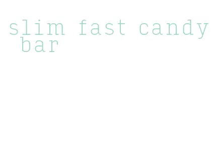 slim fast candy bar