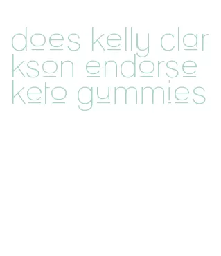 does kelly clarkson endorse keto gummies