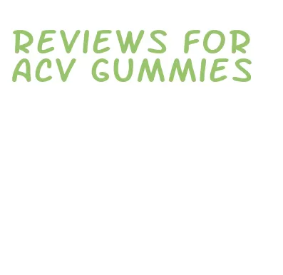 reviews for acv gummies