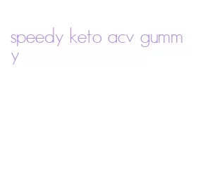speedy keto acv gummy