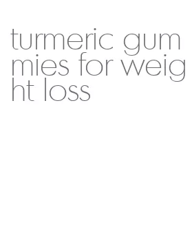 turmeric gummies for weight loss
