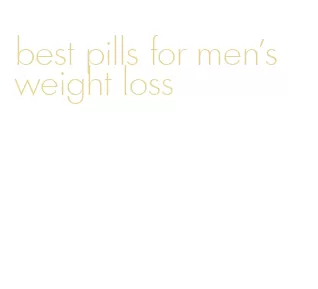 best pills for men's weight loss