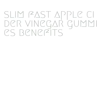 slim fast apple cider vinegar gummies benefits