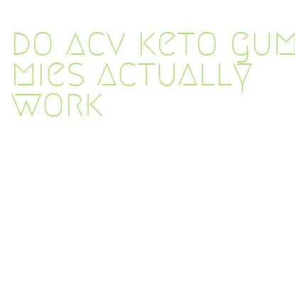 do acv keto gummies actually work