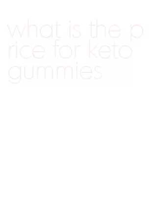 what is the price for keto gummies