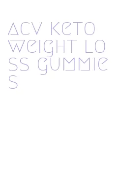 acv keto weight loss gummies