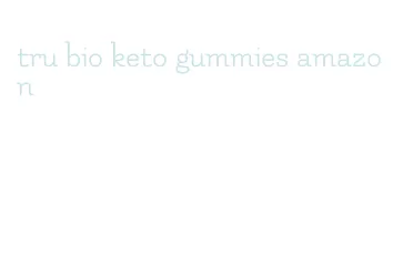 tru bio keto gummies amazon