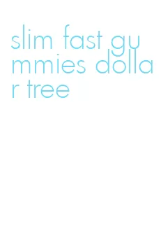 slim fast gummies dollar tree