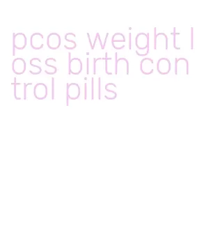 pcos weight loss birth control pills