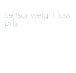 censor weight loss pills