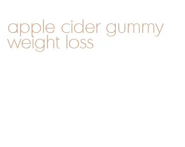 apple cider gummy weight loss