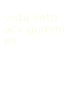 vista keto acv gummies
