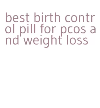 best birth control pill for pcos and weight loss