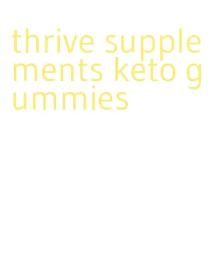 thrive supplements keto gummies