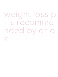 weight loss pills recommended by dr oz