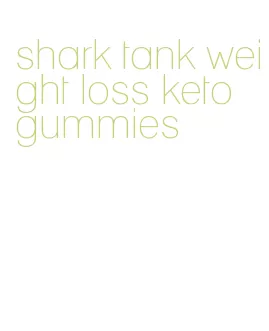 shark tank weight loss keto gummies