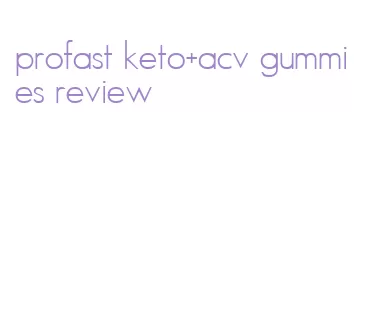 profast keto+acv gummies review