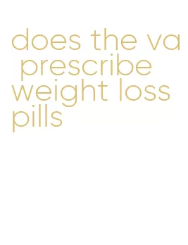 does the va prescribe weight loss pills