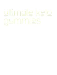 ultimate keto gummies