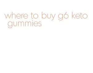 where to buy g6 keto gummies