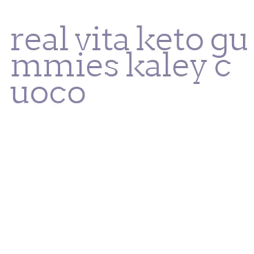 real vita keto gummies kaley cuoco