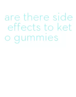 are there side effects to keto gummies