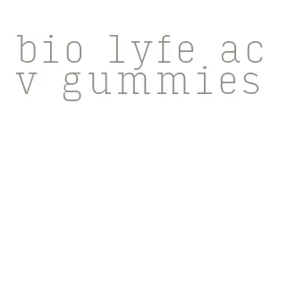 bio lyfe acv gummies