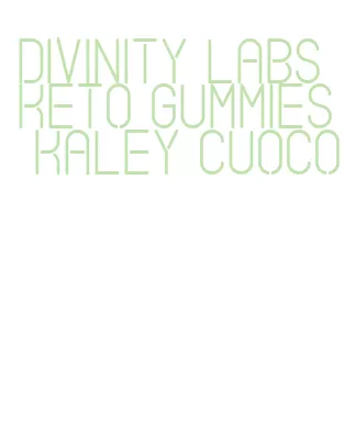 divinity labs keto gummies kaley cuoco