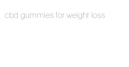 cbd gummies for weight loss