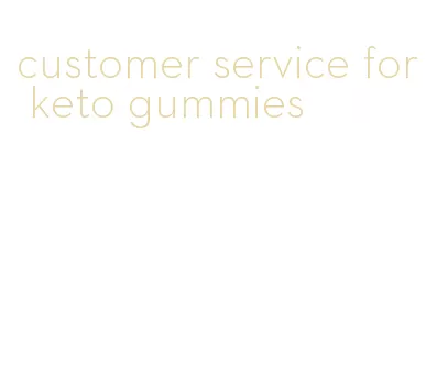 customer service for keto gummies
