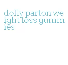 dolly parton weight loss gummies