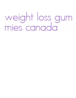 weight loss gummies canada