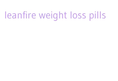 leanfire weight loss pills
