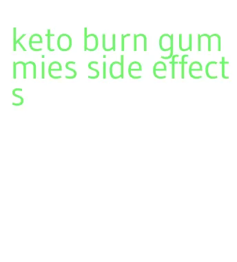 keto burn gummies side effects