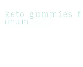 keto gummies forum