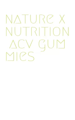 nature x nutrition acv gummies