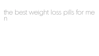 the best weight loss pills for men