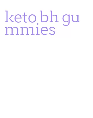 keto bh gummies