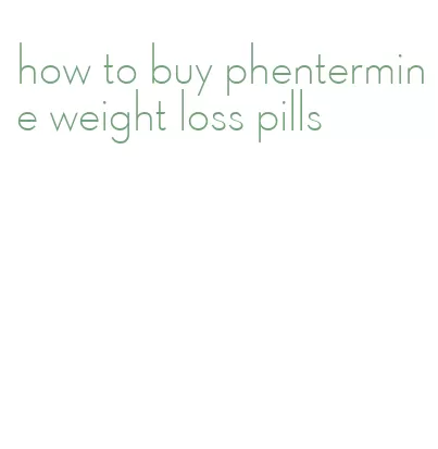 how to buy phentermine weight loss pills