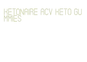 ketonaire acv keto gummies
