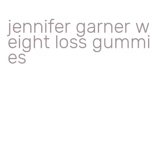 jennifer garner weight loss gummies