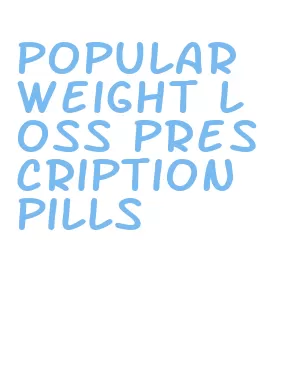 popular weight loss prescription pills
