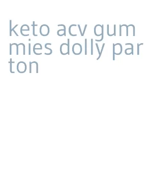keto acv gummies dolly parton